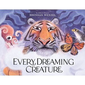 Every Dreaming Creature -- Brendan Wenzel